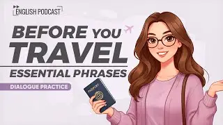 20 Travel Phrases You MUST Know Before Your Next Trip - English Podcast for Beginners