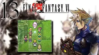 Mama Terra is back?!?! |Final Fantasy VI| Pt 13