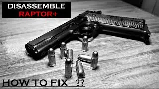 PISTOL DISASSEMBLY AND REASSEMBLE OF RAPTOR PLUS SHEIKH ARMS