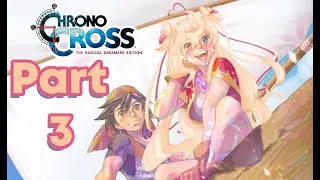 Chrono Cross Playthrough (Part 3)