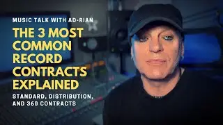 The 3 Most Common Record Contracts Explained | Standard, Distribution, and 360 Contracts