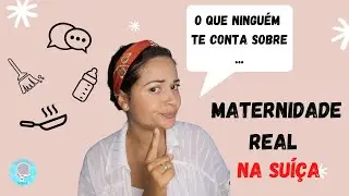 Maternidade Real na Su&iacute;&ccedil;a - desafios de ser m&atilde;e no exterior