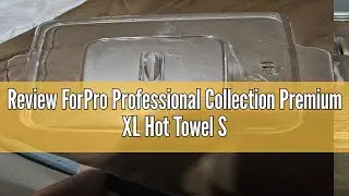 Review ForPro Professional Collection Premium XL Hot Towel Steamer, 50% Larger Capacity, Holds 9 Fac