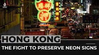 Hong Kong community groups fight to preserve iconic neon signs