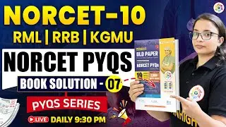 NORCET-10 Ultimate PYQs Book Solution #07 | RML, RRB & KGMU Special | #norcet10 #exampreparation