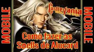 Como fazer as Spells de Alucard em Castlevania Symphony of the Night MOBILE