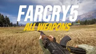 Far Cry 5 - All Weapons Showcase