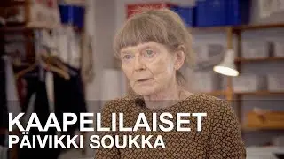 KAAPELILAISET - P&auml;ivikki Soukka