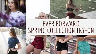 Ever Forward Spring Collection Review