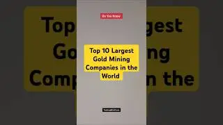 Top 10 Largest Gold Mining Companies in the World | #shorts #techraj6 #top10 #gold #mining #gk