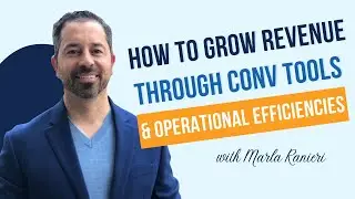 Growing Revenue through Conversion Tools & Operational Efficiencies - GYPP #104 - Marla Ranieri