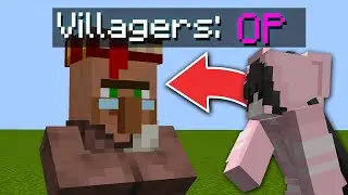 Minecraft But Interacting With Villagers Is OP