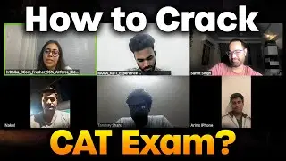 CAT 2025 | How to Prepare for CAT exam | IIFT Students Share 6 Months to CAT preparation Strategy