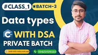 Class - 01 [Data types] C++ with DSA Private Batch - 3 || Code with Redoy