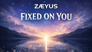 Z&AElig;YUS &ndash; Fixed On You (Christian Liquid Drum & Bass)