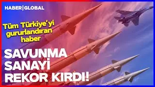 Türk Savunma Sanayii İlklere İmza Attı! Savunmada Güç İhracatta Rekor