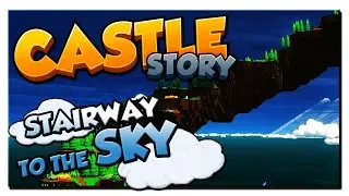 #7 | Castle Story Stairway to the Sky | Channelinfo | 2021