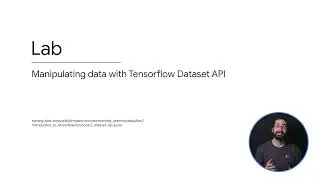 MLfT 2 : Wk 1.3.11 - Lab Intro Manipulating data with TensorFlow Dataset API
