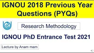IGNOU PhD Entrance Exam 2021|For Course: WhatsApp 8179138413|IGNOU 2018 PYQs On Research Methodology