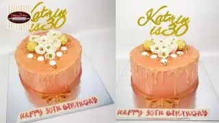 30th Rosegold Birthday Cake with White chocolate Ganache | A Decorating Tutorial