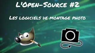 L'Open-source #2 - Les logiciels de montage photo