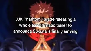 jjk phantom parade release new trailer of jjk sukuna is finally arriving 😮☠️💀☠️😱😲