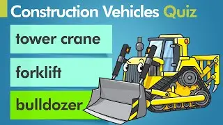 EQ English Quiz - Construction Vehicles For Children