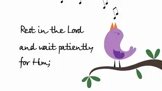 Psalm 37 3-11 Wait for the Lord - 2025 0704 Yirus Ch