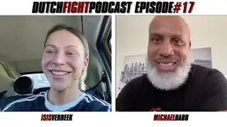 Dutch Fight Podcast #17 - Isis Verbeek & Michael Babb
