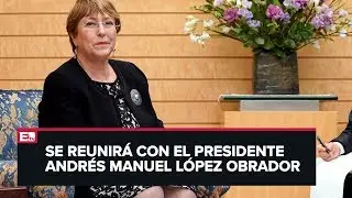 Michelle Bachelet, alta comisionada de ONU, visita M&eacute;xico