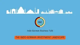 IGC Business Talk: The Indo-German Investment Landscape