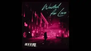 WASTED FOR LOVE | FIRE IN THE RODEO|  #glam #hardrock #indianrock #banger #FIREINTHERODEO