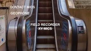 Escalator Soundscape | LeafAudio Contact Microphone & Geophone