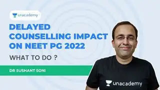 Delayed Counselling Impact on NEET PG 2022, What to do? Dr. Sushant Soni