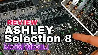 Cek Sound Lagi Review Mixer Audio ASHLEY Selection 8 Model Terbaru