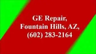 GE Repair, Fountain Hills, AZ (602) 283-2164