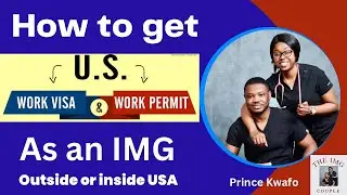 How to get US WORK PERMIT as an IMG (outside US or inside USA)
