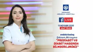 Dr. Şəbnəm Əlirzayevanın  “Prediabet və diabet haqqında bilmədiklərimiz” mövzusunda canlı yayımı