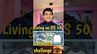 living on RS 50 for 24 Hours challenge 😱 #shortsfeed #minivlog #eatingchallenge