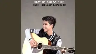 Okay Ba Ako Sa 'Yo?