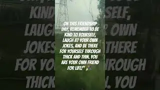 Happy Friendship Day#FriendshipDayGreetings #SelfFriendshipQuotes #BeYourOwnFriend
