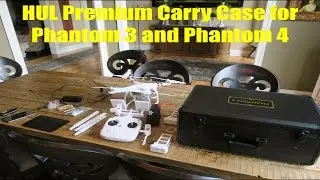 Hul Carry Case for Phantom 3 and 4 Review