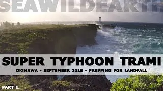 Super Typhoon Trami Approaching Okinawa - Pt.1: Prepping
