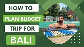 How to plan Budget Trip For Bali | Bali Budget Trip | Yadi Chahal | Cheap Travel Bali