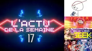 L 'actu de la semaine 17, hunter x hunter, PGW 2024 et brocland 2024