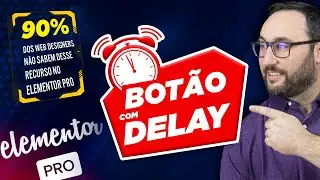 Como criar um Bot&atilde;o com Delay no Elementor Pro sem fazer gambiarras