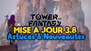 Mise &agrave; jour 3.8 ! | Guide, Nouveaut&eacute;s & Astuces | Tower of Fantasy 3.8