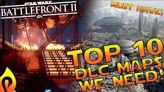 Top 10 Most Wanted DLC Maps in Star Wars Battlefront 2