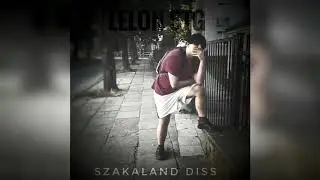 Lelon STG - Przećpaland ( Szakaland Diss)