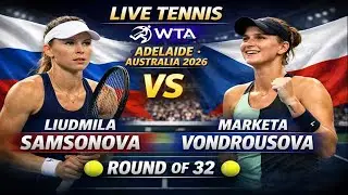 Liudmila Samsonova Vs Marketa Vondrousova 🎾LIVE TENNIS WTA Adelaide Australia 2026 🎾Round Of 32